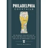 KNYGA Mill Philadelphia Cocktails, An Elegant Collection of Over 100 Recipes Inspired by Philly