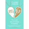 KNYGA Claire Cohen BFF?: The truth about female friendship