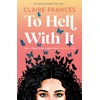 KNYGA Claire Frances To Hell With It