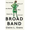 KNYGA Claire L Evans Broad Band