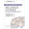 KNYGA Clare Lloyd My Revision Notes: WJEC and Eduqas A level Religious Studies Study of Christianity