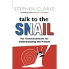 KNYGA Clarke Stephen Talk to the Snail