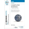 KNYGA Clarkson Mark My Revision Notes: AQA A-level Computer Science