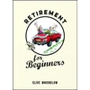 KNYGA Clive Whichelow Retirement for Beginners