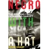 KNYGA Colin Grant Negro with a Hat: Marcus Garvey