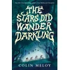 KNYGA Colin Meloy The Stars Did Wander Darkling