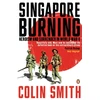 KNYGA Colin Smith Undifferentiated Singapore Burning, Heroism and Surrender in World War II