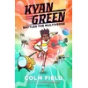 KNYGA Colm Field Kyan Žalias Battles the Multiverse