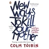 KNYGA Colm Toibin New Ways to Kill Your Mother