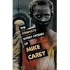 KNYGA Complete Short Stories of Mike Carey