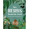 KNYGA Connor Smith How Herbs Healed the World