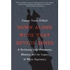 KNYGA Connor Towne Oneill Down Along with That Devil's Bones