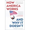 KNYGA Cooper William How America Works ... and Why It Doesnt