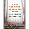KNYGA Craig J Bryan Brief Cognitive-Behavioral Therapy for Suicide Prevention