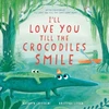KNYGA Cristaldi Kathryn I’ll Love You Till the Crocodiles Smile