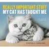 KNYGA Cynthia L Copeland Really Important Stuff My Cat Has Taught Me