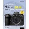 KNYGA D Busch Busch David Busch's Nikon Z6 III Guide to Digital Photography