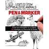 KNYGA D L Miller Learn to Draw Realistic Animals with Pen &amp; Marker