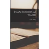 KNYGA D M Phillips Evan Roberts a'i waith