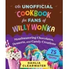 KNYGA Dahlia Clearwater Unofficial Cookbook for Fans of Willy Wonka