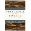 KNYGA Dallas Willard Scandal of the Kingdom