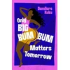 KNYGA Damilare Kuku Only Big Bumbum Matters Tomorrow