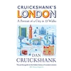 KNYGA Dan Cruickshank Cruickshank’s London: A Portrait of a City in 13 Walks