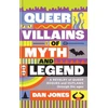 KNYGA Dan Jones Queer Villains of Myth and Legend, A Revelry of Queer Rogues and Outlaws Through the Ages