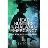 KNYGA Dan Poole Head Hunters in the Malayan Emergency