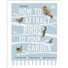 KNYGA Dan Rouse How to Attract Birds to Your Garden, Foods they like, plants they love, shelter they need