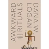 KNYGA Dana W Logan Awkward Rituals