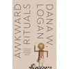 KNYGA Dana W Logan Awkward Rituals