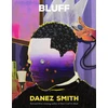 KNYGA Danez Smith Bluff, A powerful new collection reckoning with America, protest and poetry itself