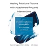 KNYGA Daniel A Hughes Relational Trauma with Attachment-Focused Interventions