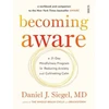 KNYGA Daniel J Siegel Becoming Aware, a 21-day mindfulness program for reducing anxiety and cultivating calm