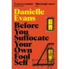 KNYGA Danielle Evans Before You Suffocate Your Own Fool Self