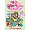 KNYGA Danny Ricker Wow, You Look Terrible, How to Parent Less and Live More