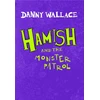 KNYGA Danny Wallace Hamish and the Monster Patrol