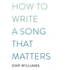 KNYGA Dar Williams How to Write a Song that Matters