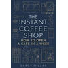 KNYGA Darcy Millar The Instant Coffee Shop, How to Open a Cafe in a Week