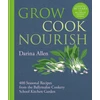 KNYGA Darina Allen Grow, Cook, Nourish, 400 Seasonal Recipes from the Ballymaloe Cookery School Kitchen Garden