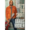 KNYGA Darius Rucker Life's Too Short