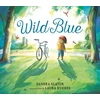 KNYGA Dashka Slater Wild Mėlyna: Taming a Big-Kid Bike, An encouraging story of tackling new experiences with creativity and patience