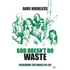 KNYGA Dave Bookless God Doesn't Do Waste