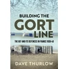 KNYGA Dave Thurlow Building the Gort Line
