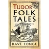 KNYGA Dave Tonge Tudor Folk Tales