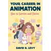 KNYGA David B Levy Your Career in Animation (2nd Edition)
