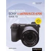 KNYGA David D Busch David Busch’s Sony Alpha a6700/ILCE-6700 Guide to Digital Photography
