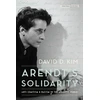 KNYGA David D Kim Arendt's Solidarity