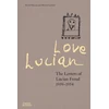 KNYGA David Dawson Love Lucian: The Letters of Lucian Freud 1939–1954 – A Times Best Art Book of 2022